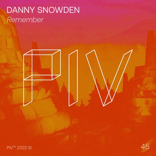 Danny Snowden - Remember [PIV045]